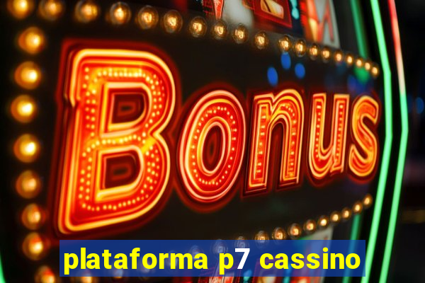 plataforma p7 cassino